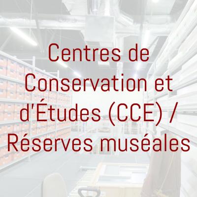 CCE / Réserves muséales